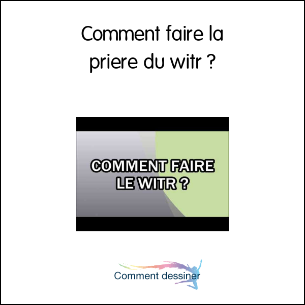 Comment faire la priere du witr